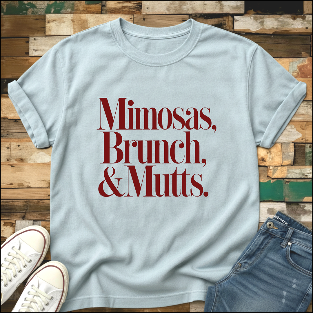 Mimosas, Brunch & Mutts T-Shirt