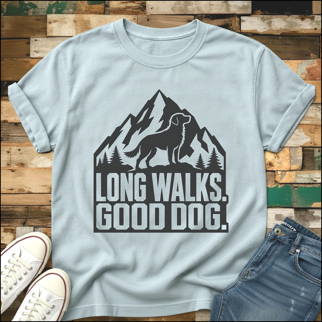 Long Walks. Good Dog T-Shirt