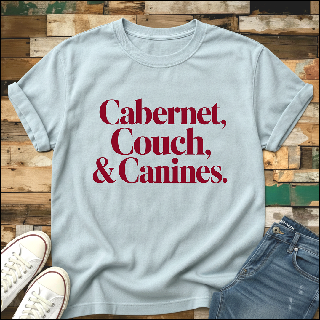 Cabernet, Couch & Canines T-Shirt