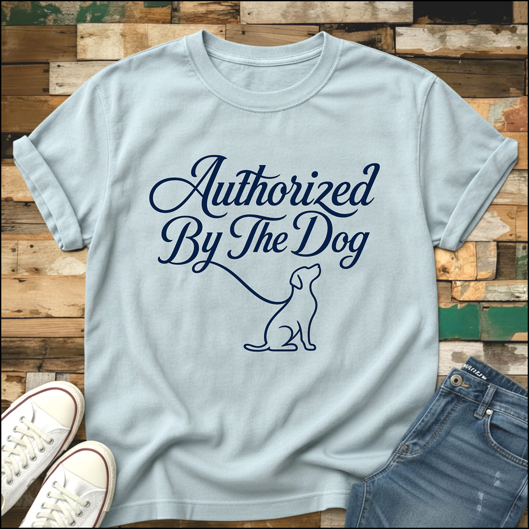 Authorized By The Dog T-Shirt
