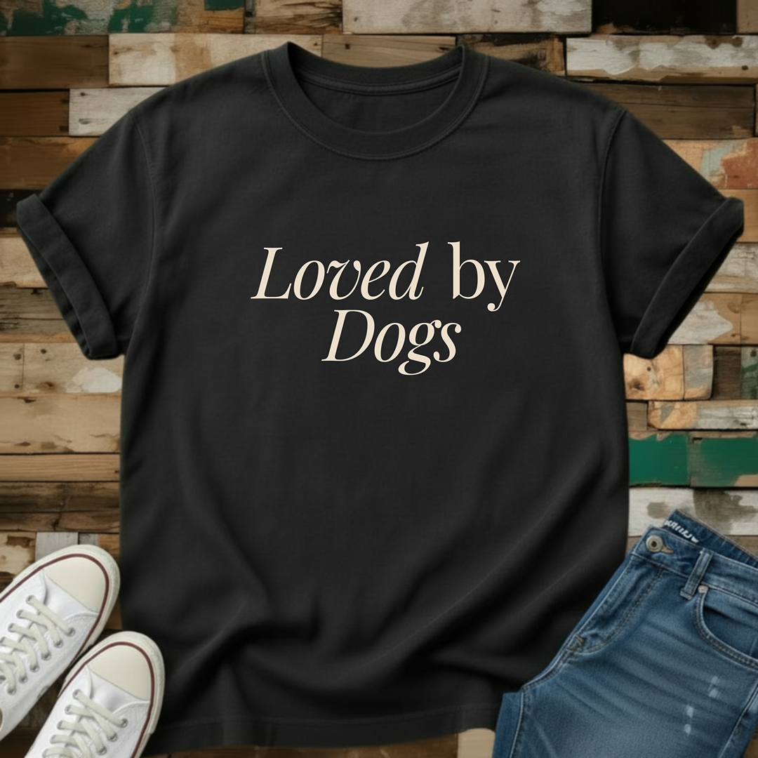 Loved By Dogs T-Shirt