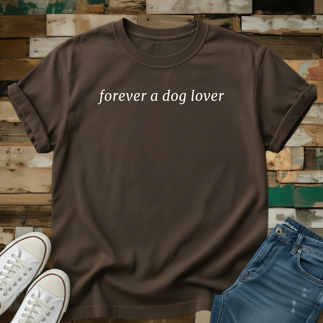 Forever A Dog Lover T-Shirt