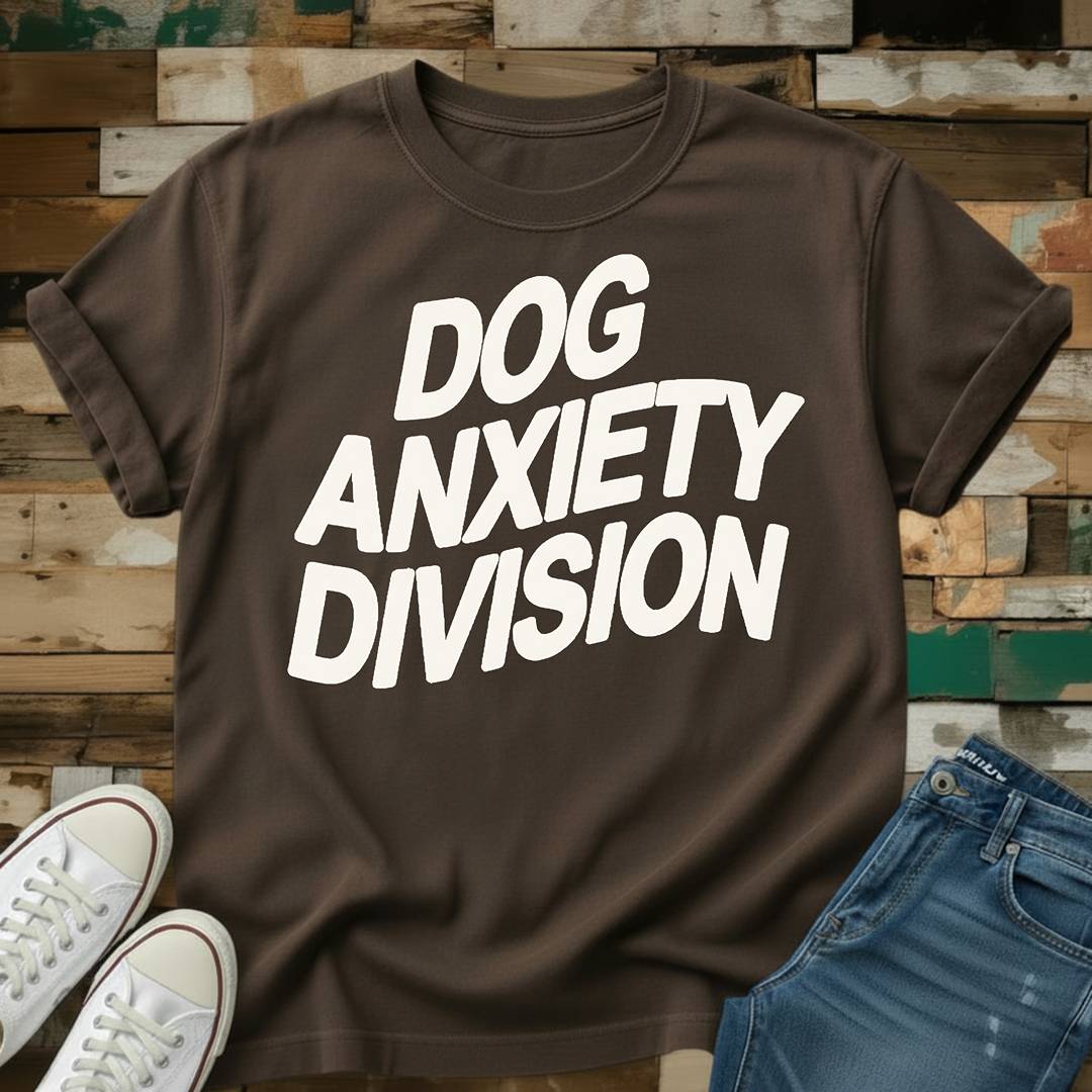 Dog Anxiety Division T-Shirt