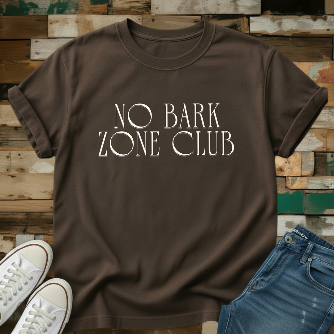 No Bark Zone Club T-Shirt