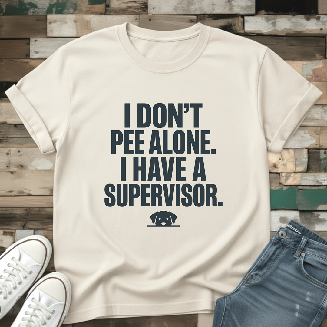 I Have A Supervisor T-Shirt