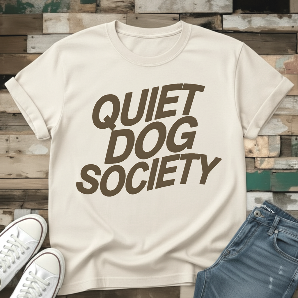 Quiet Dog Society T-Shirt
