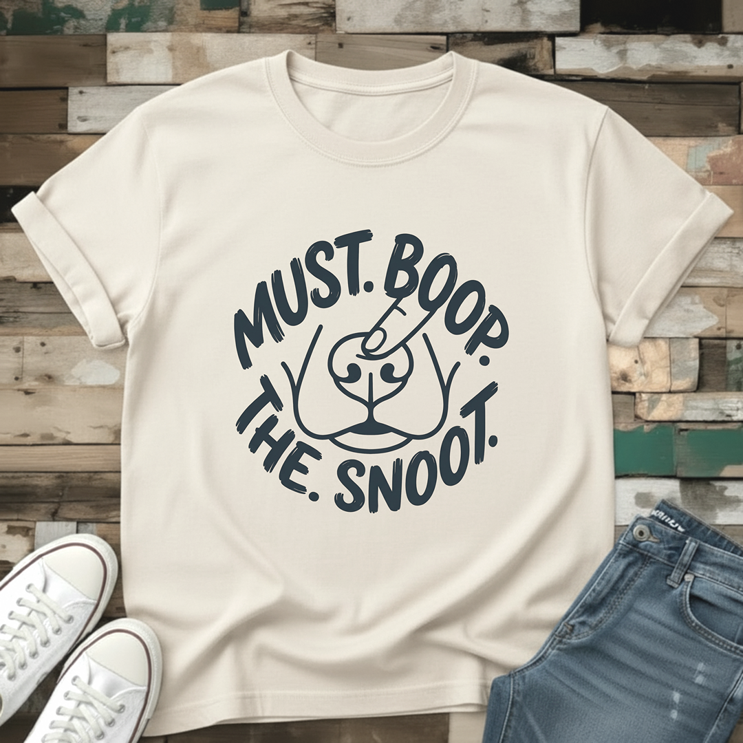 Must Boop The Snoot T-Shirt