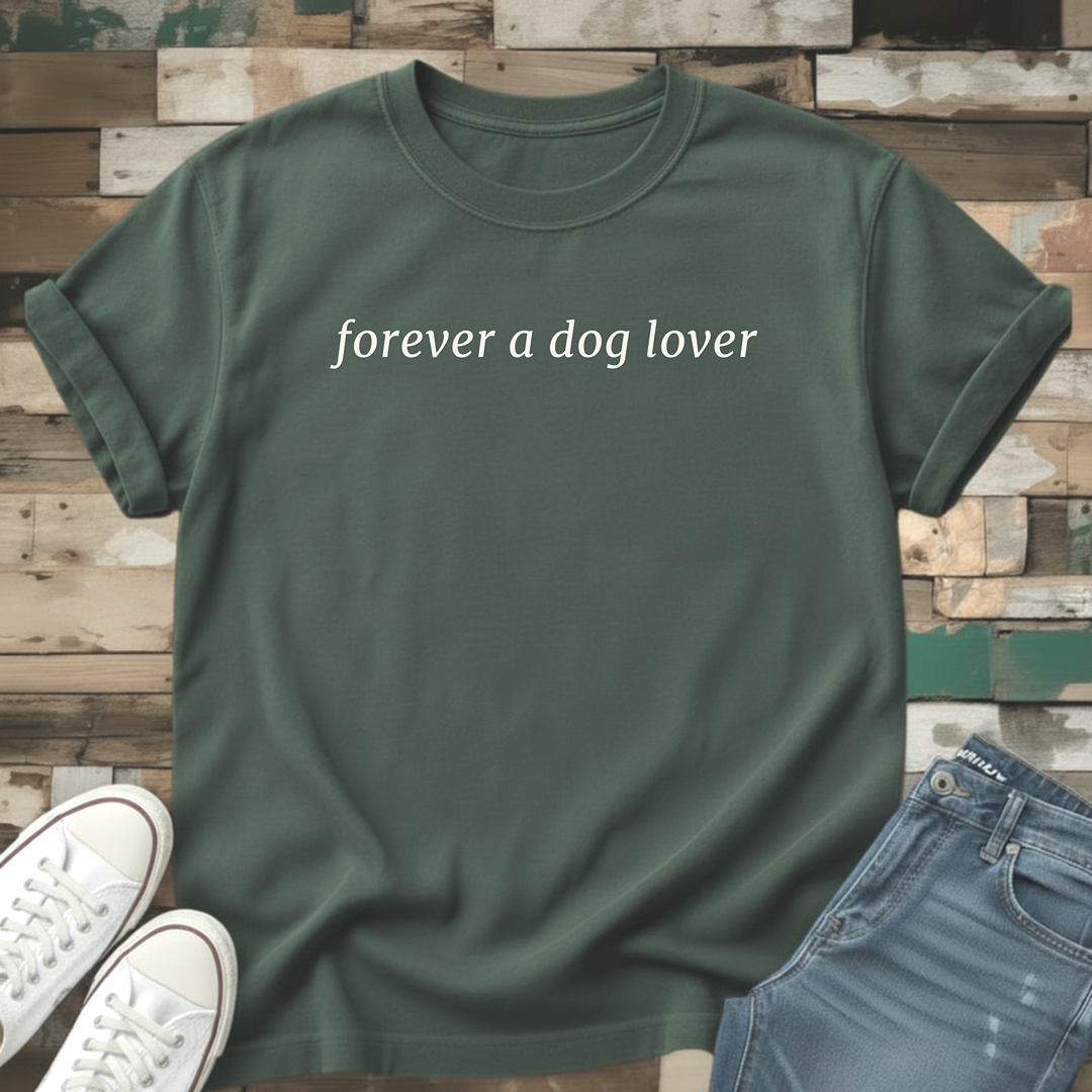 Forever A Dog Lover T-Shirt