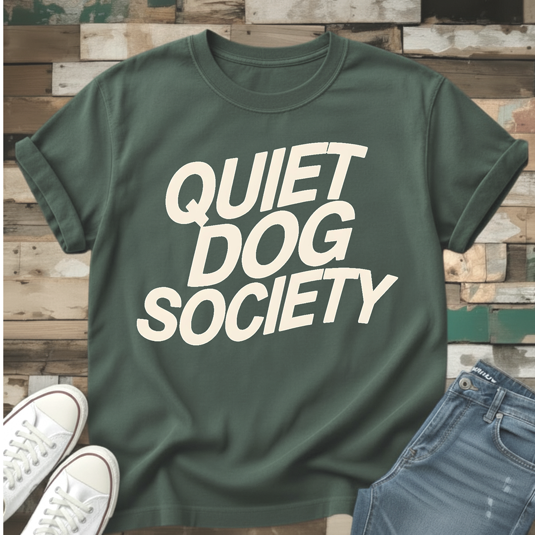 Quiet Dog Society T-Shirt