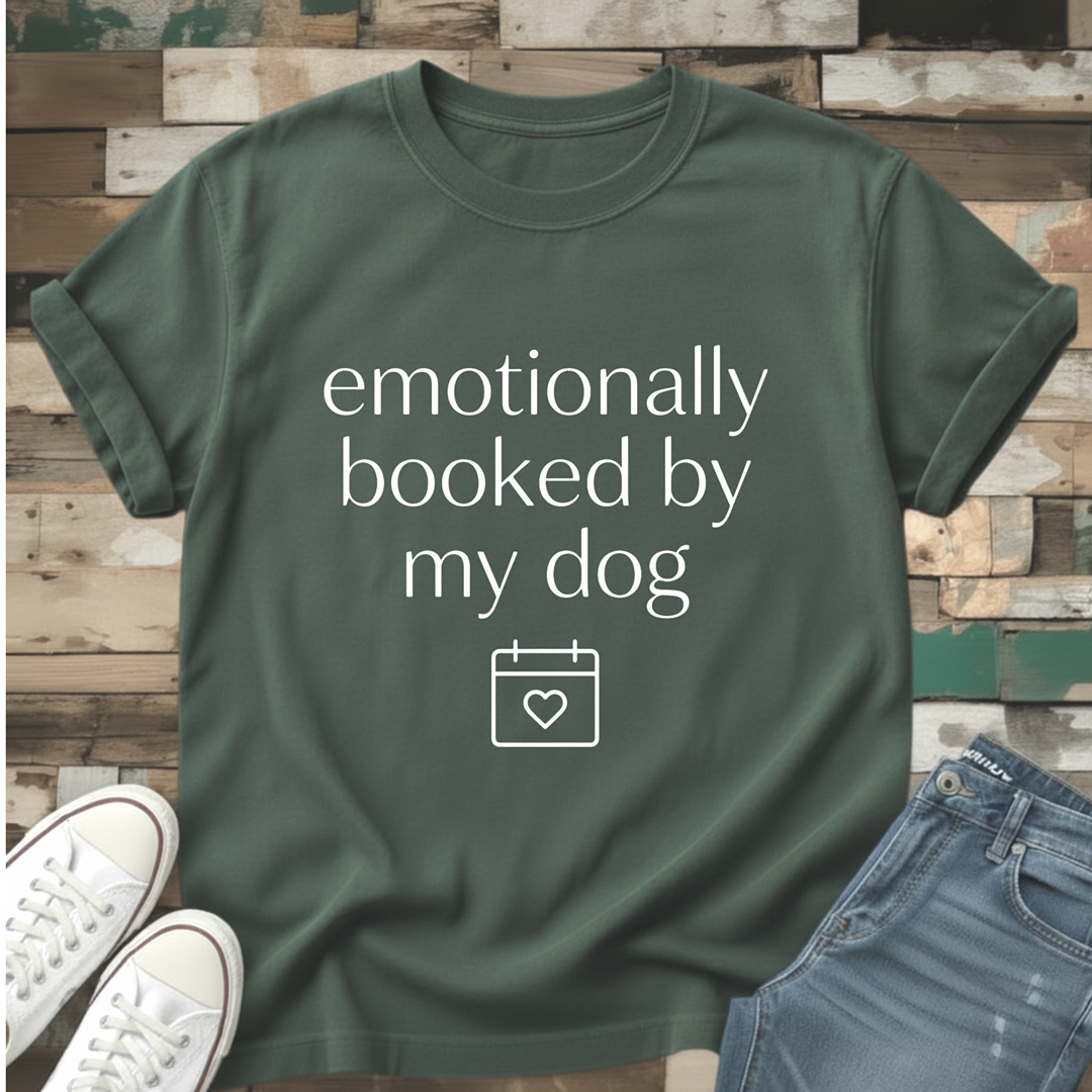Emotionally Booked By My Dog T-Shirt