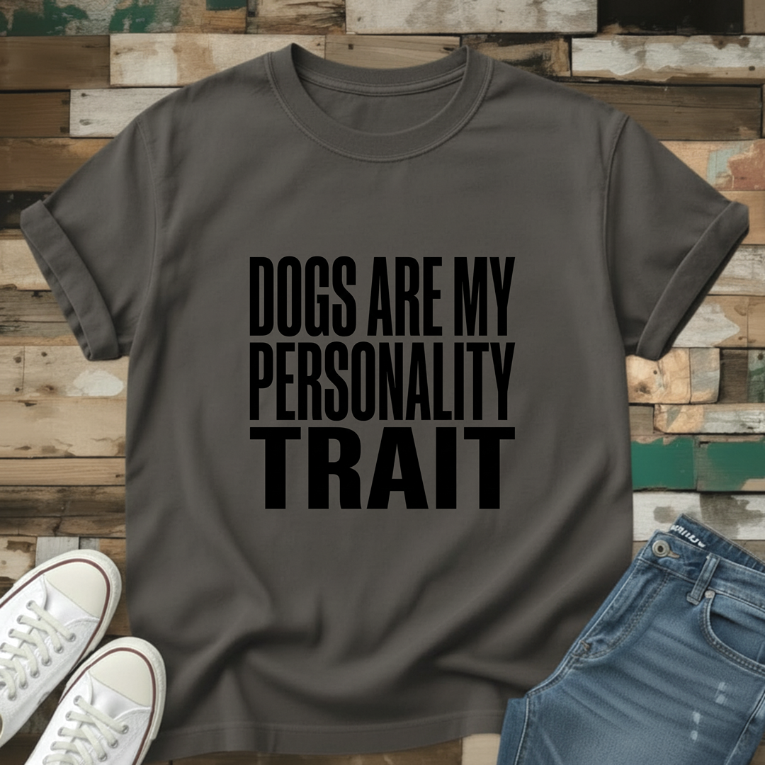 Dogs Are My Personality Trait T-Shirt