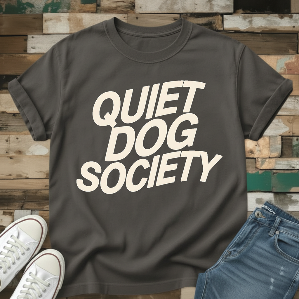 Quiet Dog Society T-Shirt