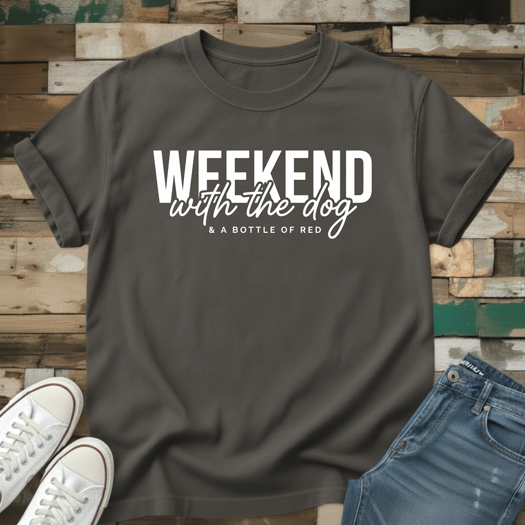 Weekend With The Dog T-Shirt