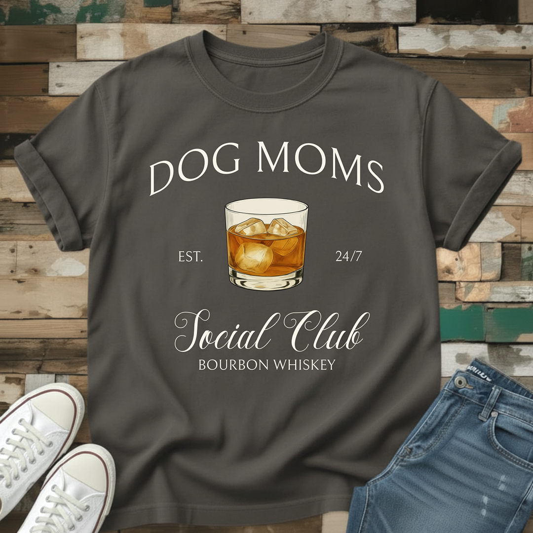 Dog Moms Whiskey Social Club T-Shirt