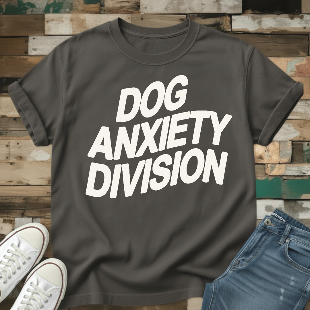 Dog Anxiety Division T-Shirt