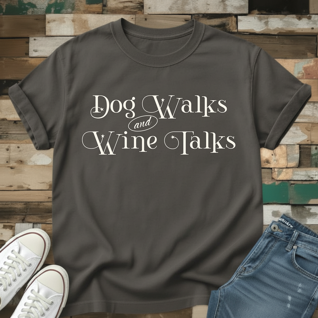 Dog Walks & Wine Talks T-Shirt