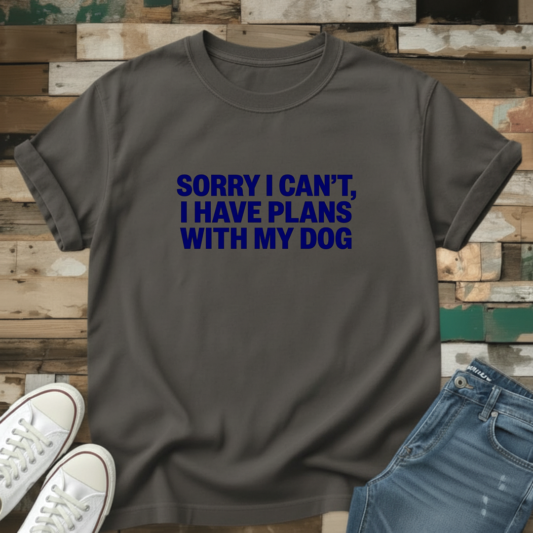 I Have Plans With My Dog T-Shirt